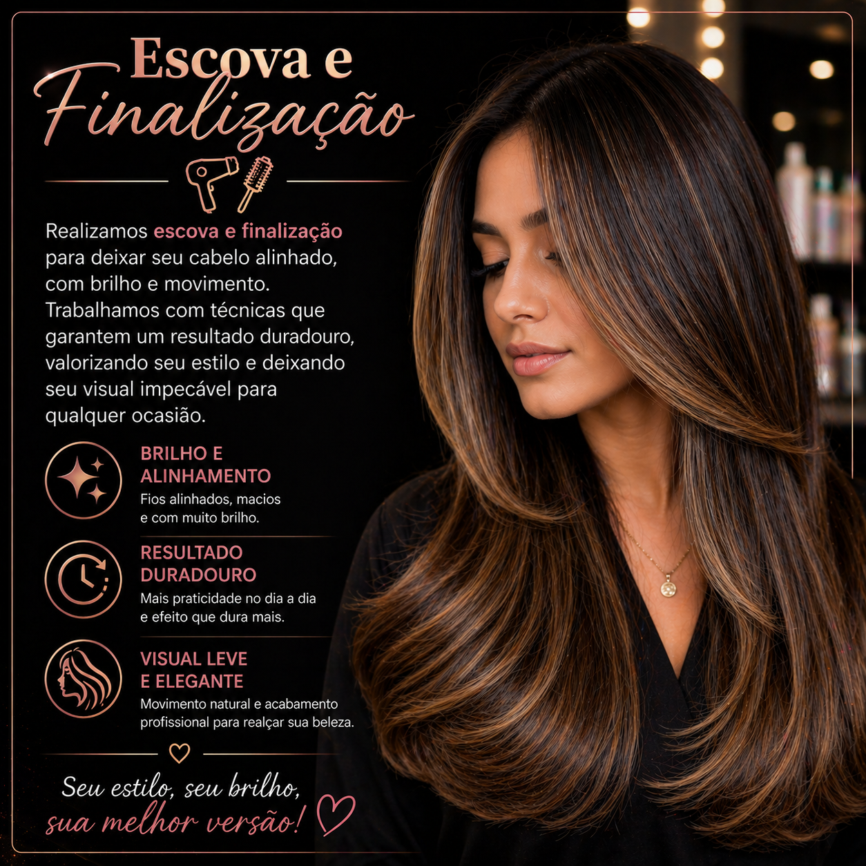 💁‍♀️ Escova e Finalização